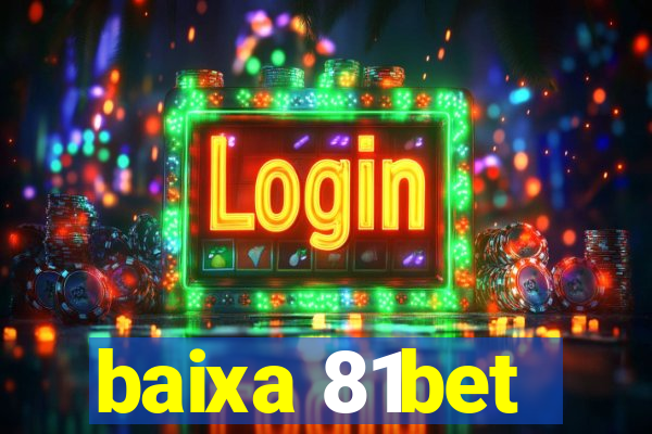baixa 81bet